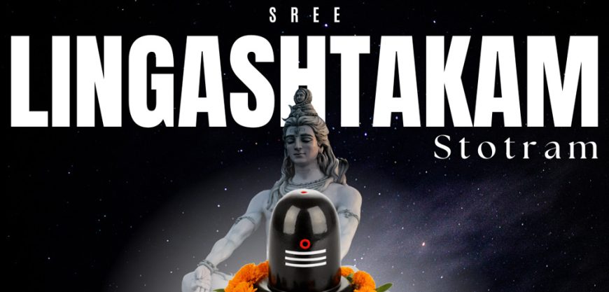 Lingashtakam Mantra – Importance, How to Chant, and Results